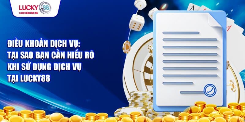 Điều Khoản Dịch Vụ nhà cái lucky88