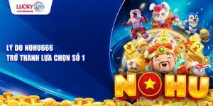 Những lý do khiến nổ hũ tại lucky88 là lựa chọn số 1