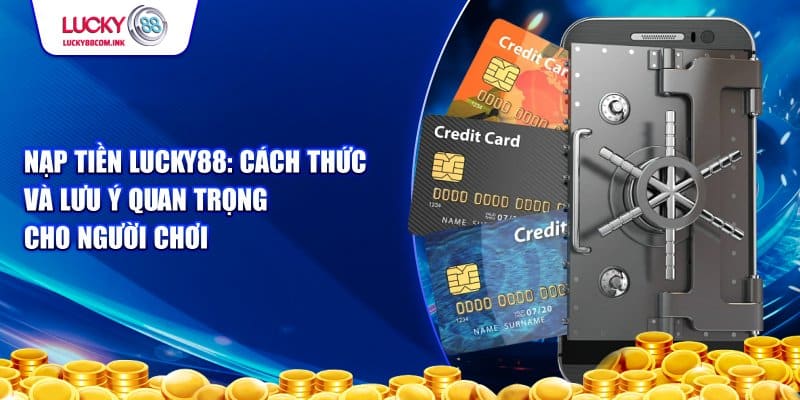 Lợi ích của nạp tiền Lucky88